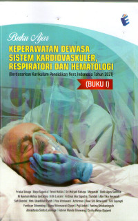 Image of Buku Ajar Keperawatan Dewasa Sistem Kardiovaskuler, Respiratori dan Hematologi (Berdasarkan Kurikulum Pendidikan Ners Indonesia Tahun 2021)