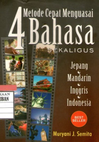 Image of Metode cepat menguasai 4 bahasa sekaligus : jepang-mandarin-inggris-indonesia