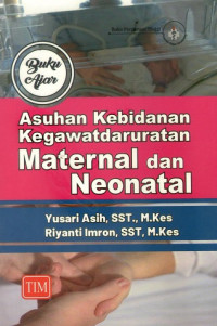 Image of Buku Ajar Asuhan Kebidanan Kegawatdaruratan Maternal Dan Neonatal