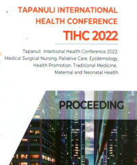 Image of Tapanuli International Health Conference ; Medical Surgical Nursing, Paliative Care, Epidemology, Health Promotion, Traditional Medicine, Maternal and Neonatal Health