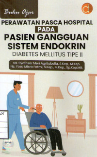Image of Buku Ajar Perawatan Pasca Hospital Pada Pasien Gangguan Sistem Endokrin: Diabetes Mellitus Tipe II