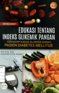 Image of Monograf Edukasi Tentang Indeks Glikemik Pangan Terhadap Kadar Glukosa Darah Psien Diabetes Mellitus