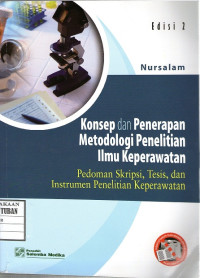 Image of Konsep dan Penerapan Metodologi Penelitian Ilmu Keperawatan : Pedoman skripsi, tesis, dan Instrumen penelitian keperawatan