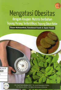 Image of Mengatasi Obesitas dengan Asupan Nutrisi Berbahan Tepung Porang Terfortifikasi Tepung Daun Kelor Peran Nutrasetikal, Functional Foods & Super Foods