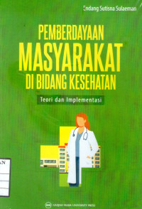 Image of Pemberdayaan Masyarakat di Bidang Kesehatan : Teori dan Implementasi