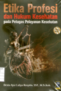 Image of Etika Profesi dan Hukum Kesehatan pada Petugas Pelayanan Kesehatan