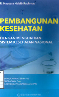 Image of Pembangunan Kesehatan dengan Menguatkan Sistem Kesehatan Nasional