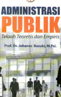 Image of Administrasi Publik : Telaah Teoretis dan Empiris