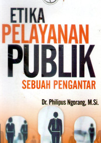 Image of Etika Pelayanan Publik Sebuah Pengantar