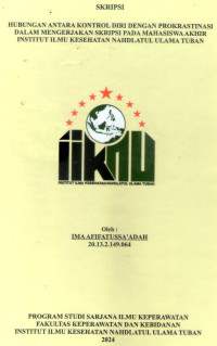 Image of Hubungan Antara Kontrol Diri Dengan Prokrastinasi Dalam Mengerjakan Skripsi Pada Mahasiswa Akhir Institut Ilmu Kesehatan Nahdlatul Ulama Tuban