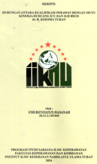 Image of Hubungan Antara Kualifikasi Perawat Dengan Mutu Kinerja Di Ruang ICU Dan IGD RSUD dr. R. Koesma Tuban